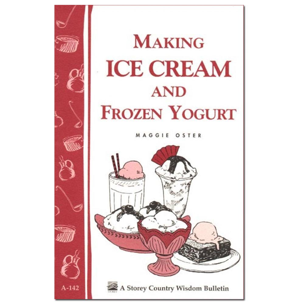 Making Ice Cream and Frozen Yogurt